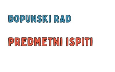 Obavijest o dopunskom radu i predmetnim ispitima