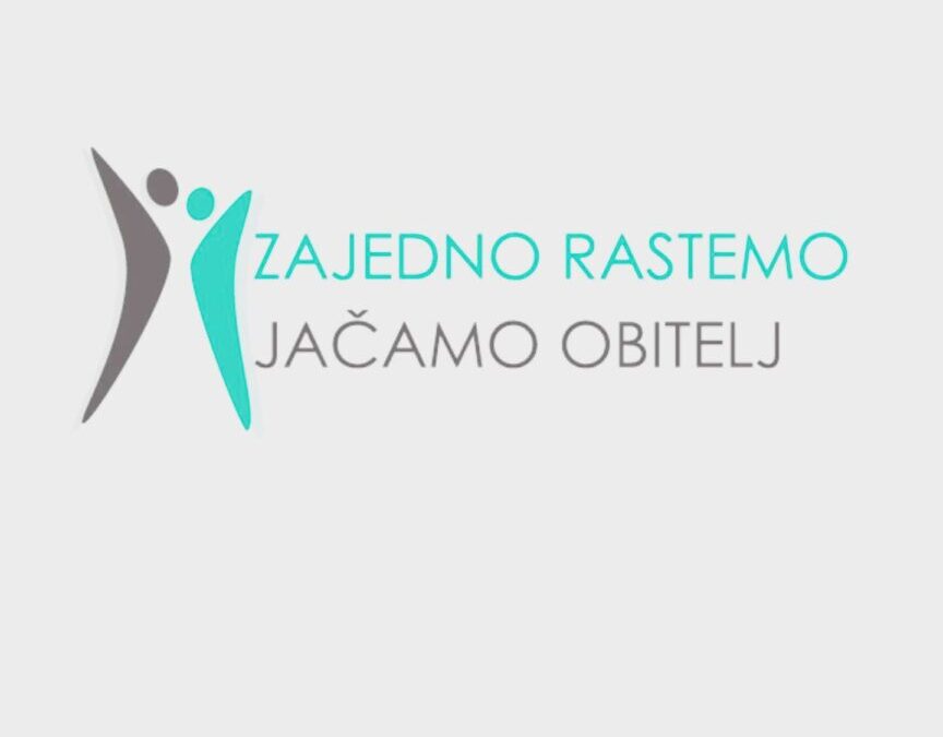 Projekt “Zajedno rastemo – jačamo obitelj”